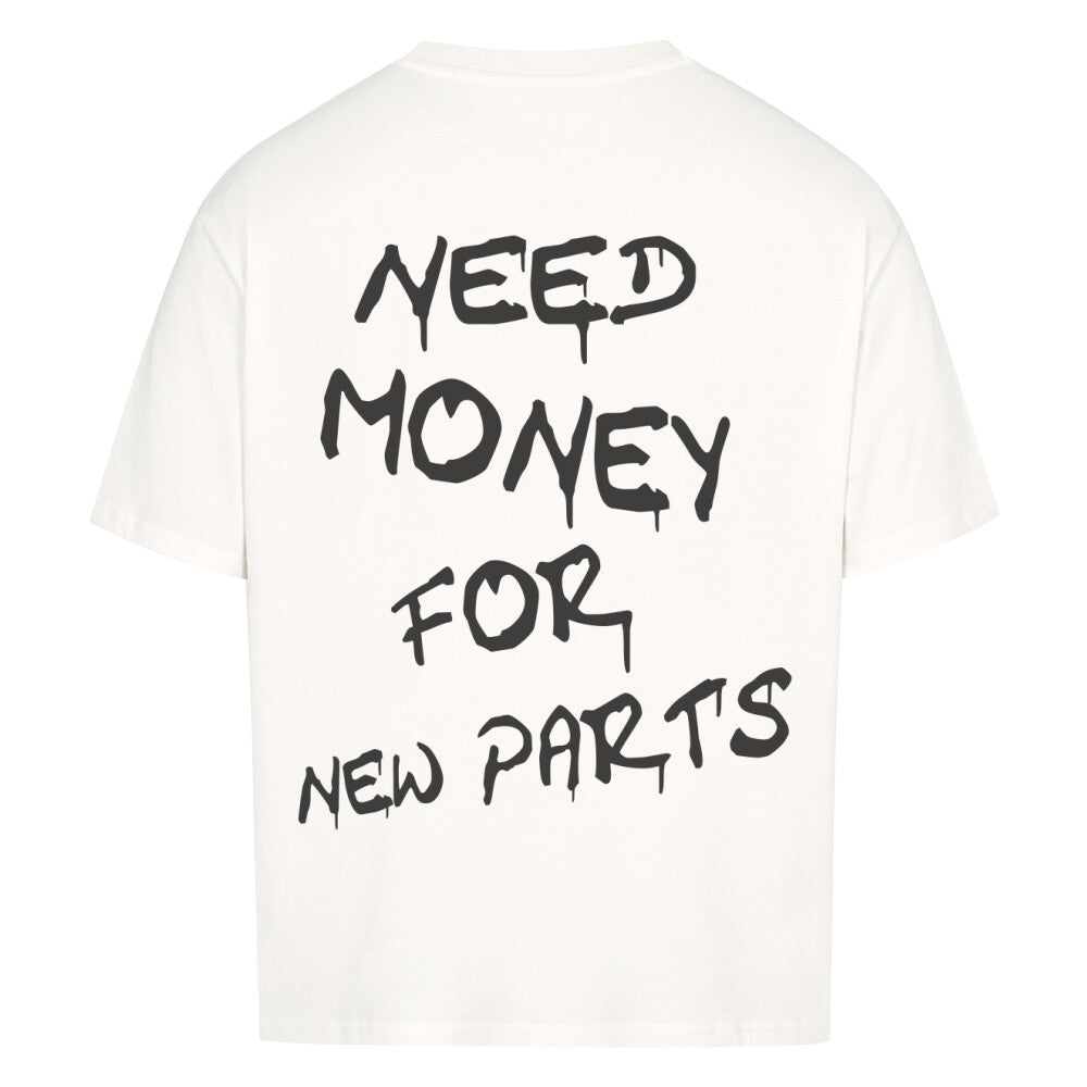 NEED MONEY FOR NEW PARTS Backprint Premium Shirt