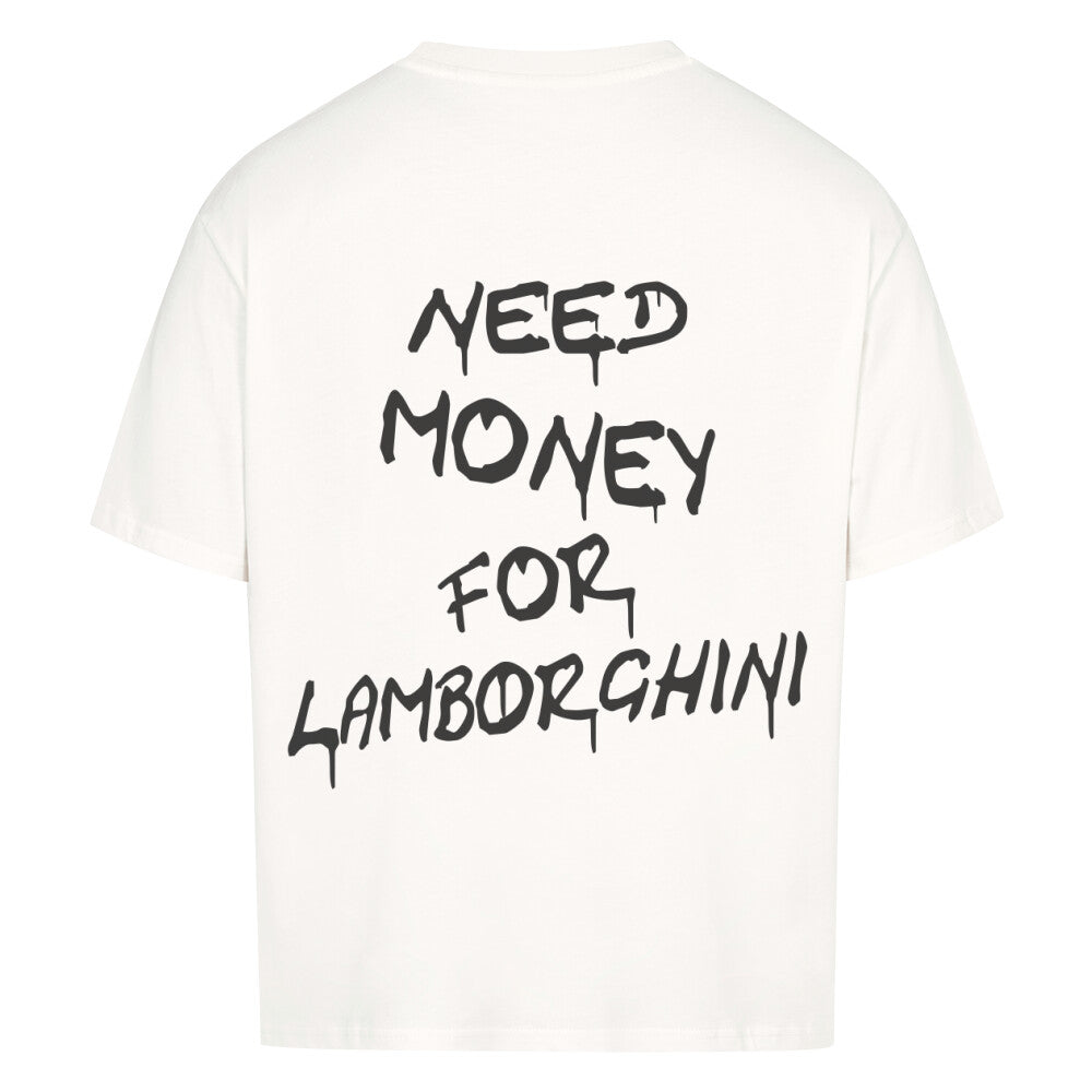 NEED MONEY FOR LAMBORGHINI Backprint Premium Shirt