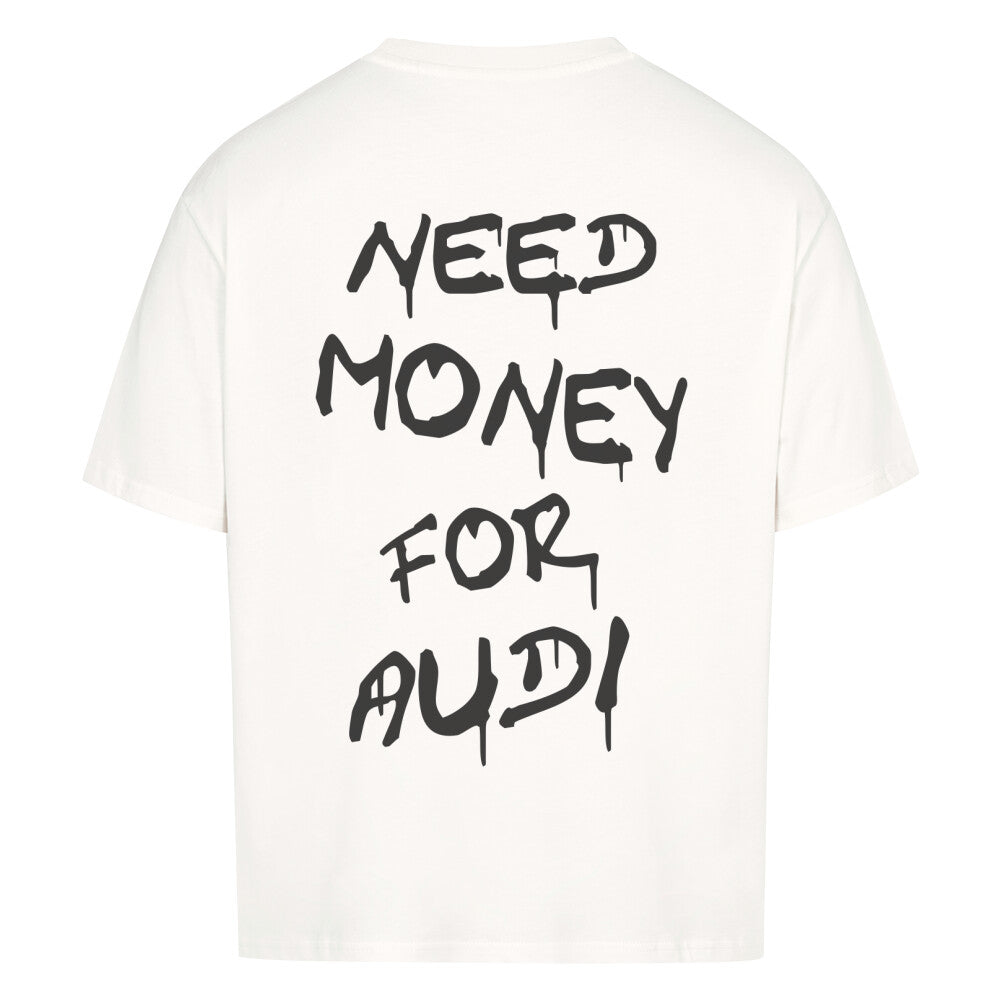 NEED MONEY FOR AUDI Backprint Premium Shirt
