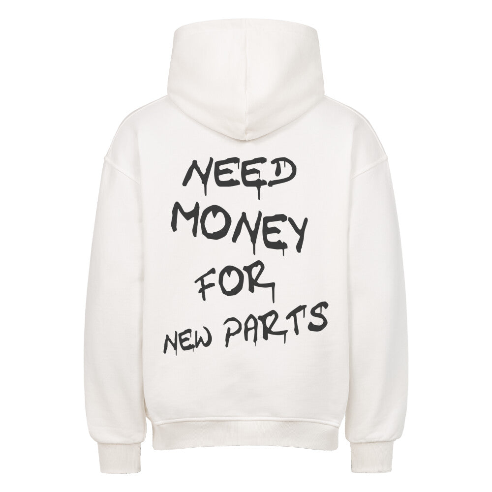NEED MONEY FOR NEW PARTS Backprint Premium Hoodie