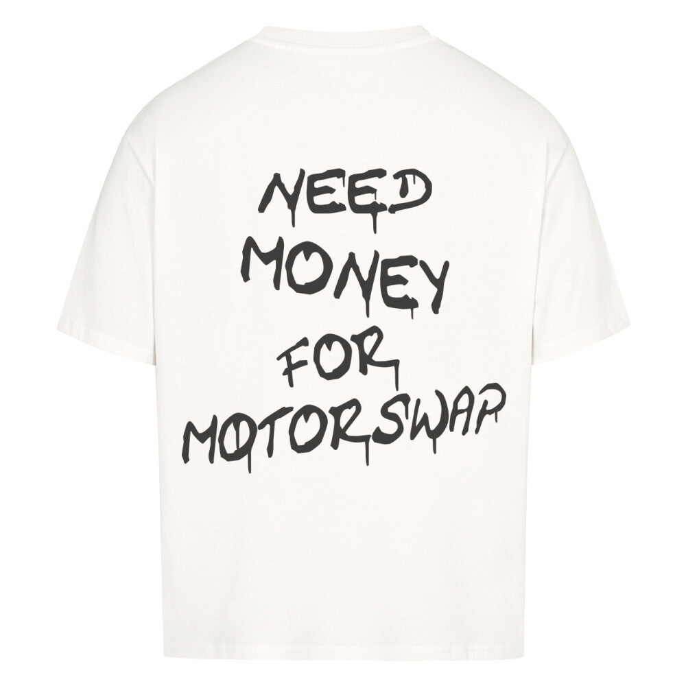 NEED MONEY FOR MOTORSWAP Backprint Premium Shirt