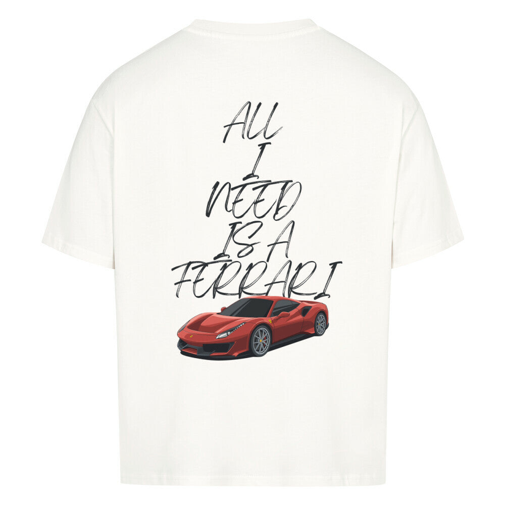 ALL I NEED IS A FERRARI Backprint Premium Shirt