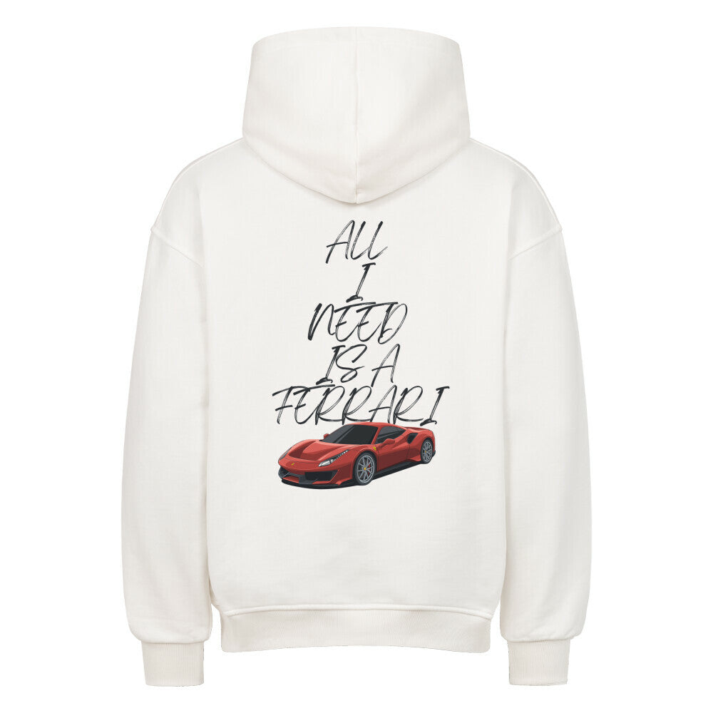ALL I NEED IS A FERRARI Backprint Premium Hoodie