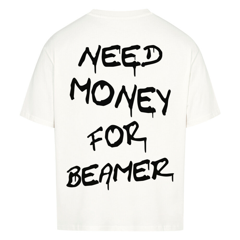 NEED MONEY FOR BEAMER Backprint Premium Shirt
