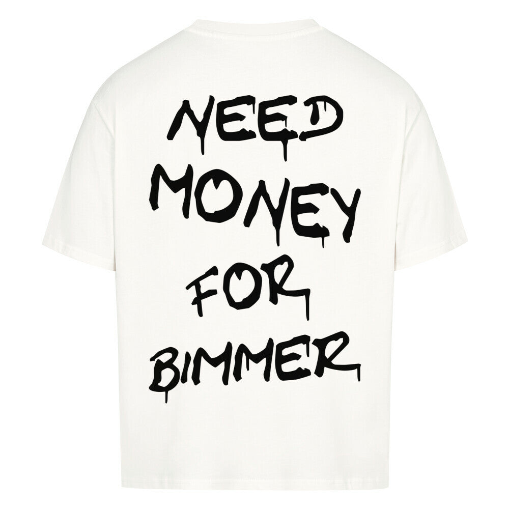 NEED MONEY FOR BIMMER Backprint Premium Shirt